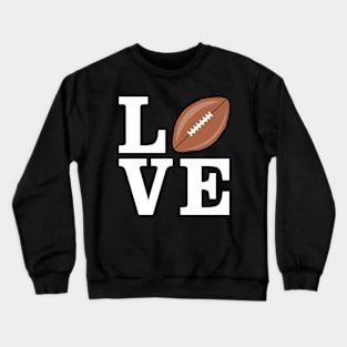 I Love American Football Crewneck Sweatshirt